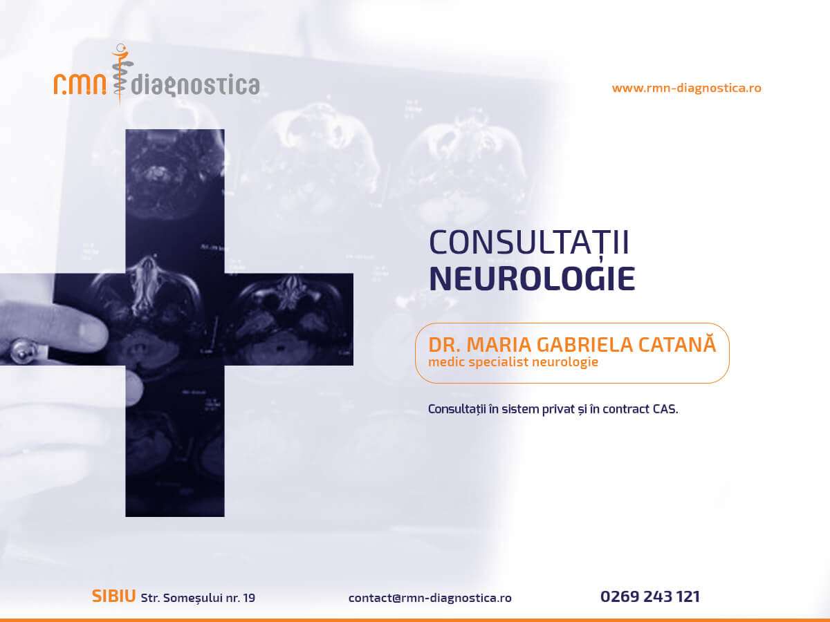 Neurologie, în contract CAS, la RMN Diagnostica Sibiu Maria Gabriela Cătană RMN Diagnostica