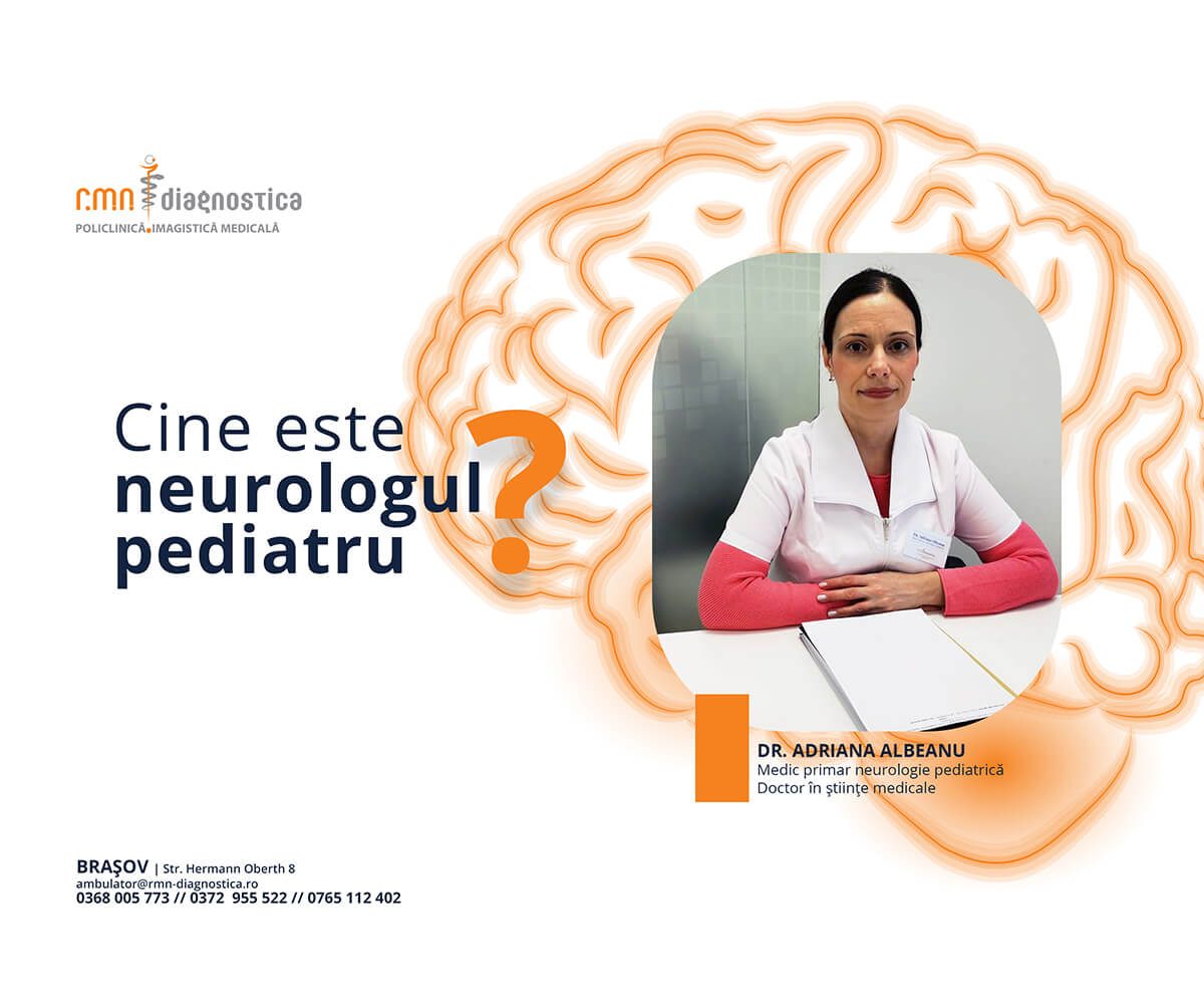 Cine este neurologul pediatru - doctor Adriana Albeanu medic primar neurologie pediatrică