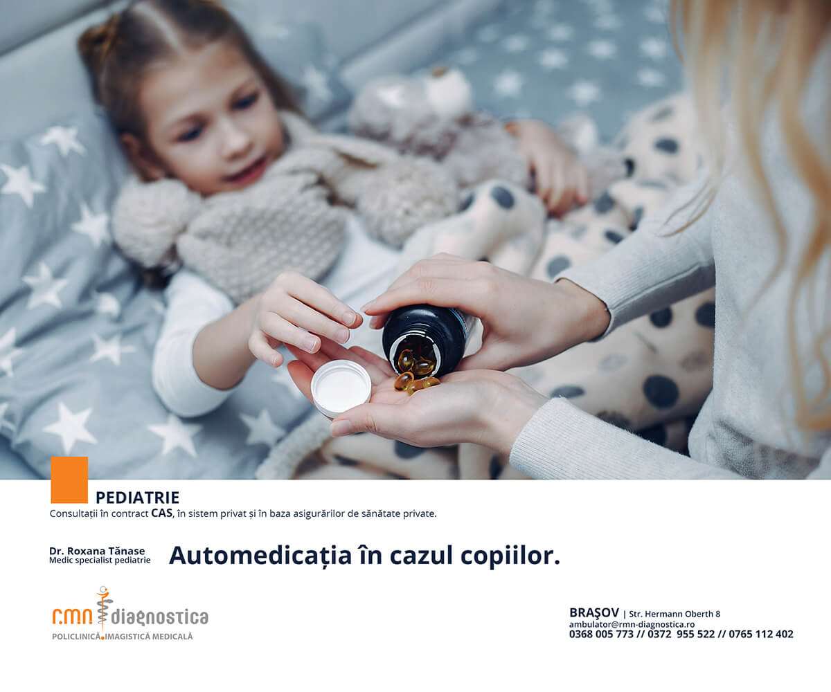 Pediatrie automedicatia Roxana Tănase, medic specialist pediatrie RMN DIAGNSOTICA BARSOV